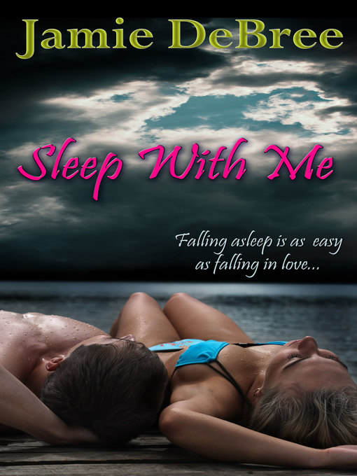 Title details for Sleep with Me by Jamie DeBree - Available